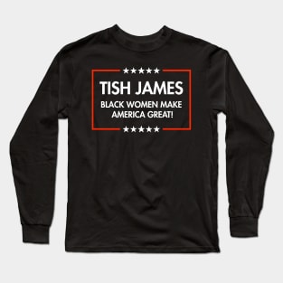 Tish James - Black Women Make America Great Long Sleeve T-Shirt